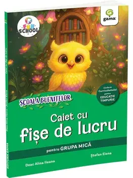 Caiet cu fise de lucru pentru grupa mica/Deac Alina Ileana, Stefan Elena