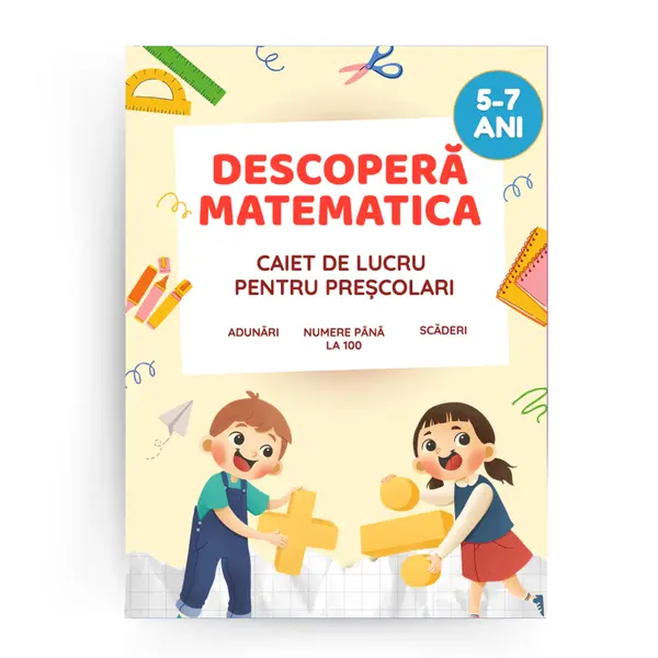 Caiet de Mate pentru Preșcolari: Descoperă Matematica