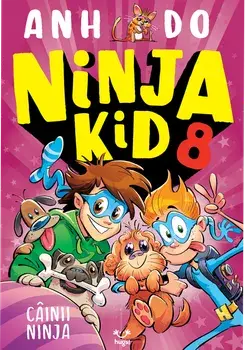 Cainii Ninja. Seria Ninja Kid. Volumul 8/Anh Do