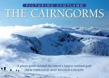 Cairngorms: Picturing Scotland. A photo-guide around the nation's largest national park, 2 Revised edition, Hardback/Colin Nutt