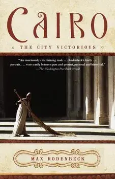 Cairo: The City Victorious, Paperback/Max Rodenbeck