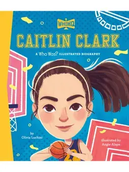 Caitlin Clark: A Who HQ Illustrated Biography, Hardback/Who HQ