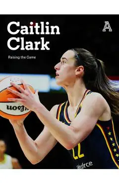 Caitlin Clark: Raising the Game - The Athletic