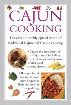 Cajun Cooking. Discover the Richly-Spiced World of Traditional Cajun and Creole Cooking, Hardback/Valerie Ferguson