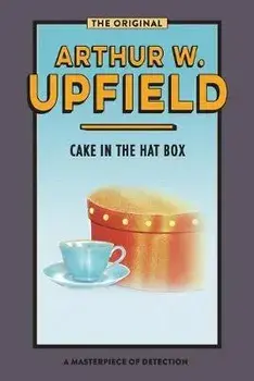 Cake in the Hat Box: Sinister Stones, Paperback/Arthur W. Upfield