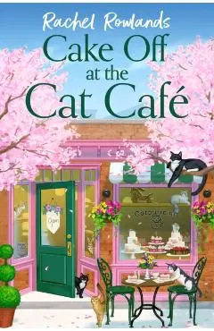 Cake Off at the Cat Cafe - Rachel Rowlands