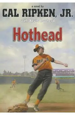 Cal Ripken, Jr.'s All-Stars Hothead - Cal Ripken