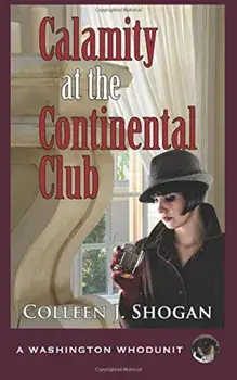 Calamity at the Continental Club, Paperback/Colleen J. Shogan