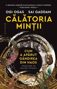Calatoria mintii. Cum a aparut gandirea din haos/Ogi Ogas, Sai Gaddam