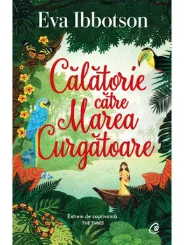Calatorie catre Marea Curgatoare/Eva Ibbotson