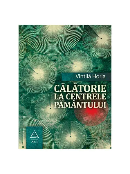 Călătorie la centrele pământului - Vintilă Horia