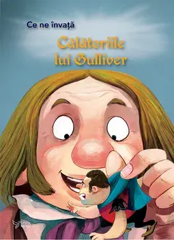 Calatoriile lui Gulliver. Seria Ce ne invata/***