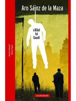 Calaul lui Gaudi. Seria Milo Malart. Volumul 1/Aro Sainz de la Maza