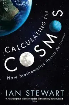 Calculating the Cosmos, Paperback/Ian Stewart
