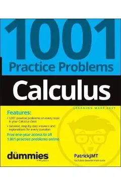 Calculus: 1001 Practice Problems for Dummies (+ Free Online Practice) - Patrick Jones