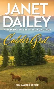 Calder Grit. A Sweeping Historical Ranching Dynasty Novel, Paperback/Janet Dailey