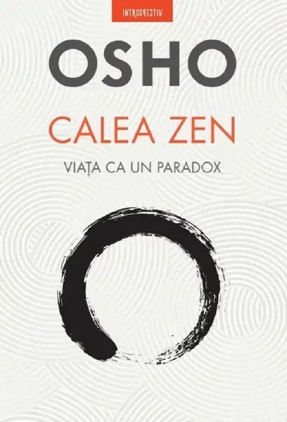 Calea Zen. Viata ca un paradox