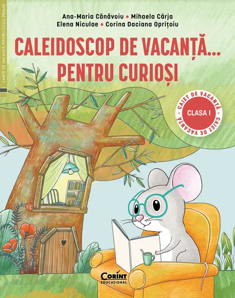 Caleidoscop de vacanță ... pentru curioși. Caiet de vacanță pentru clasa I