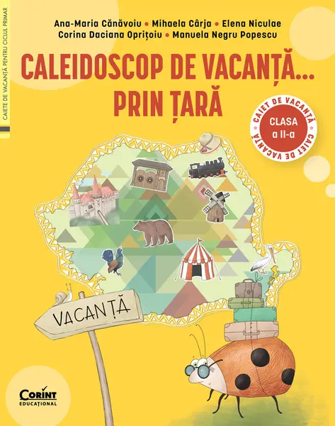 Caleidoscop de vacanță... prin țară. Caiet de vacanță pentru clasa a II-a