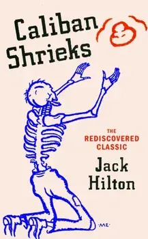 Caliban Shrieks, Hardback/Jack Hilton