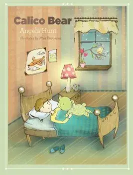 Calico Bear, Hardcover/Angela E. Hunt