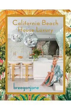 California Beach House Luxury - Breegan Jane