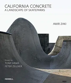 California Concrete. A Landscape of Skateparks, Hardback/Peter Zellner