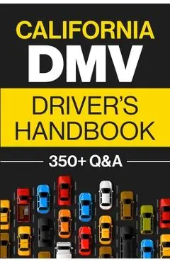 California DMV Driver's Handbook: Practice for the California Permit Test with 350+ Driving Questions and Answers - Discover Prep