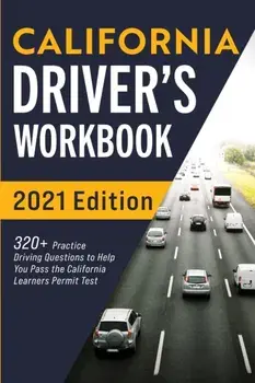 California Driver's Workbook: 320 Practice Driving Questions to Help You Pass the California Learner's Permit Test/Connect Prep