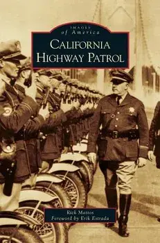 California Highway Patrol, Hardcover/Rick Mattos