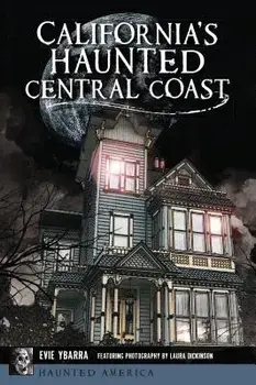 California's Haunted Central Coast, Paperback/Evie Ybarra