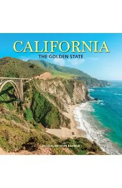 California: The Golden State - Jacqueline Hope Raynor