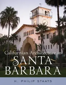 Californian Architecture in Santa Barbara, Paperback/H. Philip Staats