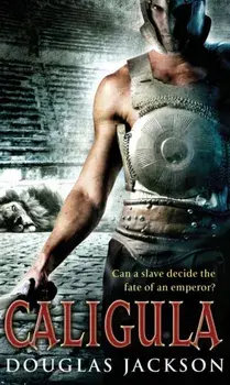 Caligula. A thrilling historical epic set in Ancient Rome that you won't be able to put down..., Paperback/Douglas Jackson