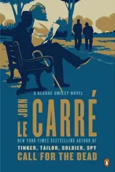 Call for the Dead: A George Smiley Novel, Paperback/John Le Carre