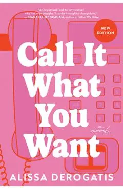 Call It What You Want - Alissa Derogatis