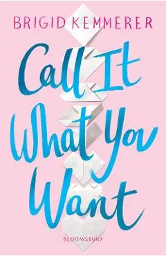 Call It What You Want - Brigit Kemmerer