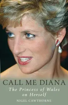 Call Me Diana. The Princess of Wales on the Princess of Wales, Paperback/Nigel Cawthorne