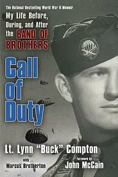 Call of Duty: My Life Before, During, and After the Band of Brothers, Paperback/Lynn Compton