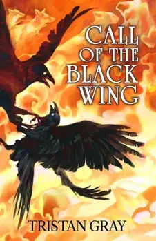 Call of the Black Wing, Paperback/Tristan GRay