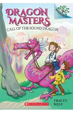 Call of the Sound Dragon: A Branches Book - Tracey West