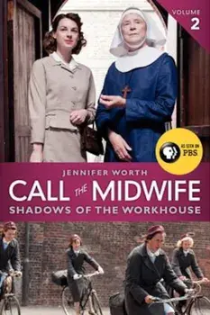 Call the Midwife: Shadows of the Workhouse, Paperback/Jennifer Worth