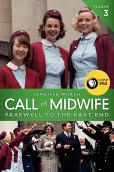 Call the Midwife, Volume 3: Farewell to the East End, Paperback/Jennifer Worth