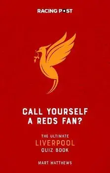 Call Yourself a Reds Fan?. The Ultimate Liverpool Quiz Book, Paperback/***