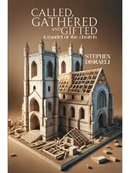 Called, Gathered and Gifted. A model of the church, Paperback/Stephen Disraeli