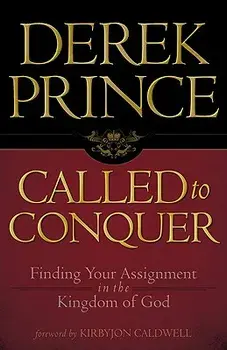 Called to Conquer: Finding Your Assignment in the Kingdom of God, Paperback/Derek Prince