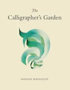 Calligrapher's Garden, Paperback/Hassan Massoudy