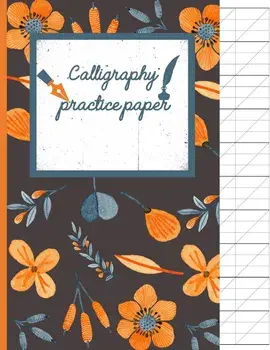 Calligraphy Practice paper: Orange hand writing workbook for adults & kids 120 pages of practice sheets to write in (8.5x11 Inch)., Paperback/Creative Line Publishing