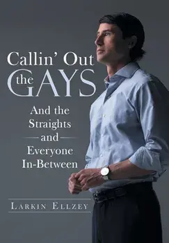 Callin' Out the Gays: And the Straights and Everyone In-Between, Hardcover/***