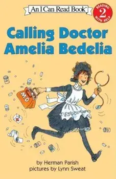 Calling Doctor Amelia Bedelia, Paperback/Herman Parish